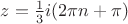 $z=\frac{1}{3}i(2\pi n+\pi)$