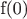 f(0)