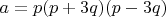 $a=p(p+3q)(p-3q)$