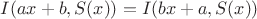 $I(ax+b,S(x)) = I(bx+a,S(x))$