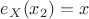 $e_X(x_2)=x \;$