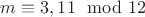 $m \equiv 3,11 \mod 12$