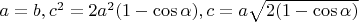 $a=b, c^2=2a^2(1-\cos\alpha), c = a \sqrt{2(1-\cos \alpha)}$
