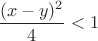 $\dfrac {(x-y)^2}4<1$