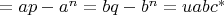 $=ap-a^n=bq-b^n=uabc^*$