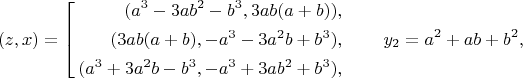 $$(z,x)=\left[\begin{aligned}(a^3-3ab^2-b^3,3ab(a+b)),\\(3ab(a+b),-a^3-3a^2b+b^3),\\(a^3+3a^2b-b^3,-a^3+3ab^2+b^3),\end{aligned}\right.\qquad y_2=a^2+ab+b^2,$$