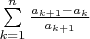$\sum\limits_{k=1}^{n}\frac{a_{k+1}-a_k}{a_{k+1}}$