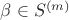 $\beta \in S^{(m)}$