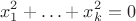 $$x_1^2+\ldots+x_k^2=0$$ $$x_1^2+\ldots+x_k^2=0$$