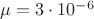 $\mu=3\cdot10^{-6}$ $\mu=3\cdot10^{-6}$