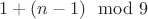 $1+(n-1)\mod 9$