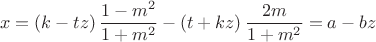 $$\[
x = \left( {k - tz} \right)\frac{{1 - m^2 }}{{1 + m^2 }} - \left( {t + kz} \right)\frac{{2m}}{{1 + m^2 }}=a-bz
\]$