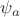 $\psi_{a}$