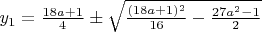 $y_1=\frac{18a+1}{4}\pm\sqrt{\frac{(18a+1)^2}{16}-\frac{27a^2-1}{2}}$