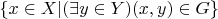 $\{x \in X| (\exists y \in Y) (x, y) \in G\}$