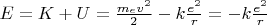$E=K+U=\frac{m_e v^2}{2}-k \frac{e^2}{r}=-k \frac{e^2}{r}$
