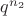 $q^{n_2}$ $q^{n_2}$