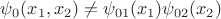 $\psi_0(x_1, x_2) \neq \psi_{01} (x_1)  \psi_{02} (x_2)$