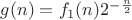 $g(n)=f_1(n)2^{-\frac n2}$