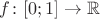 $f\colon[0;1]\to\mathbb R$