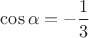 $\cos\alpha=-\dfrac{1}{3}$