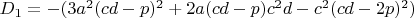 $D_1=-(3a^2(cd-p)^2+2a(cd-p)c^2d-c^2(cd-2p)^2)$