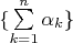 $\{$\sum\limits_{k=1}^n \alpha_k$\}$