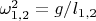 $\omega_{1,2}^2=g/l_{1,2}$