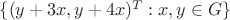 $\{(y+3x,y+4x)^T: x,y \in G\}$