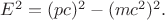 $E^2=(pc)^2-(mc^2)^2.$