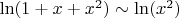 $\ln(1+x+x^2) \sim \ln(x^2)$