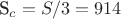 S_c = S/3 = 914
