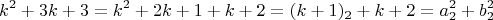 $$k^2+3k+3=k^2+2k+1+k+2=(k+1)_2+k+2=a_2^2+b_2^2$$