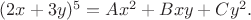 $(2x+3y)^5=Ax^2+Bxy+Cy^2.$