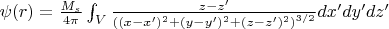 $\psi (r) = \frac {M_s}{4\pi} \int_V \frac {z-z&rsquo;}{\left( (x-x&rsquo;)^2 +(y -y&rsquo;)^2 + (z-z&rsquo;)^2\right)^{3/2}} dx&rsquo;dy&rsquo;dz&rsquo;$