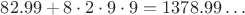 $82.99+8\cdot 2\cdot 9\cdot 9=1378.99\dots$