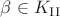 $\beta\in K_{\mathrm{II}}$