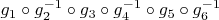 $g_1 \circ g_2^{-1} \circ g_3 \circ g_4^{-1} \circ g_5 \circ g_6^{-1}$