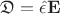 $\mathfrak{D}=\hat{\epsilon}\mathbf{E}$