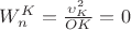 $W_n^K=\frac{\upsilon_K^2}{OK}=0$ $W_n^K=\frac{\upsilon_K^2}{OK}=0$