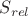 $S_{rel}$