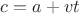 $c=a+vt$ $c=a+vt$