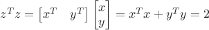 $z^Tz= \begin{bmatrix}x^T&y^T\end{bmatrix} \begin{bmatrix}x\\y\end{bmatrix}=x^Tx+y^Ty=2$