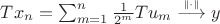 $Tx_n=\sum_{m=1}^n\frac1{2^m}Tu_m\overset{\scriptscriptstyle\|{\cdot}\|}\longrightarrow y$