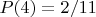 $P(4)=2/11$