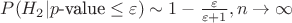 $P(H_2|p\text{-value} \leq \varepsilon) \sim 1-\frac{\varepsilon}{\varepsilon + 1}, n\rightarrow \infty$