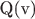 Q(v)