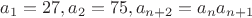 $a_1=27, a_2=75, a_{n+2}=a_na_{n+1}$