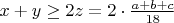 $x+y\ge2z=2\cdot\frac{a+b+c}{18}$
