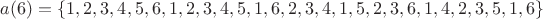 $a(6) = \{1,2,3,4,5,6,1,2,3,4,5,1,6,2,3,4,1,5,2,3,6,1,4,2,3,5,1,6\}$